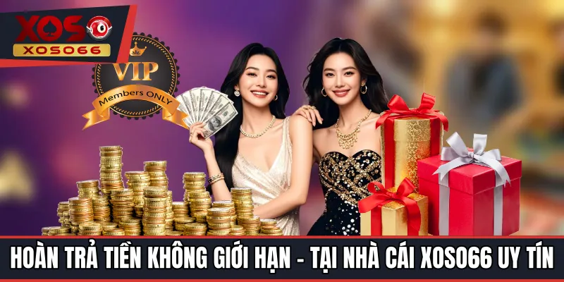 Hoàn Trả Tiền Không Giới Hạn